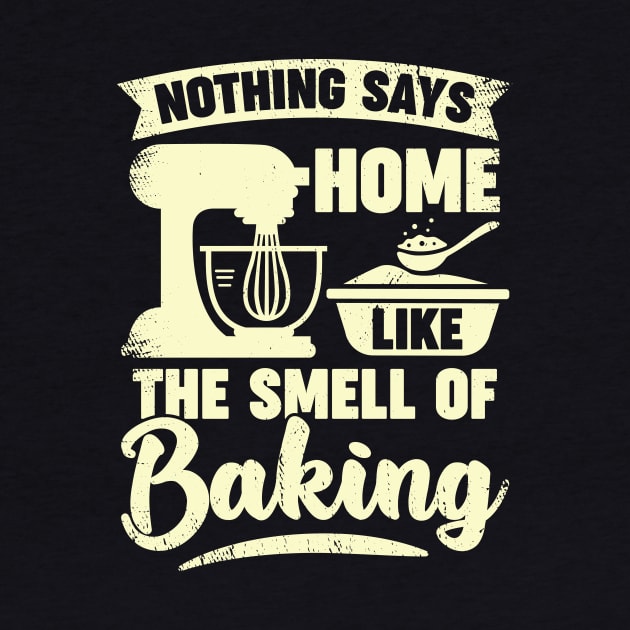 Nothing Says Home Like The Smell Of Baking by Dolde08